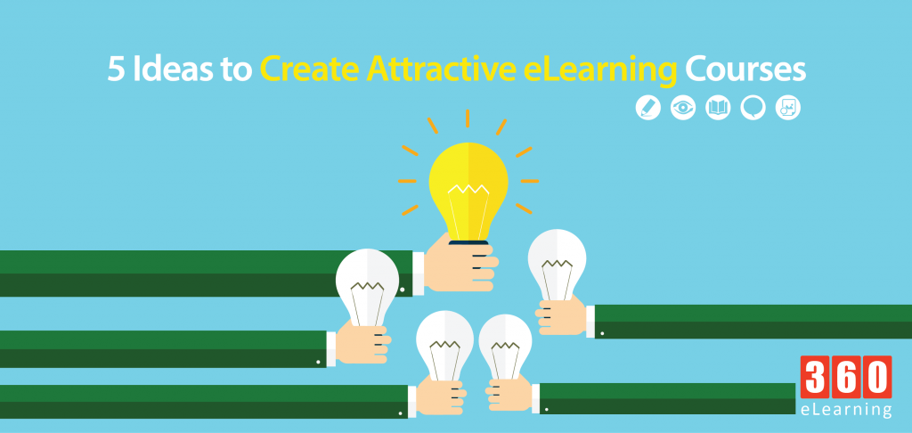 5 Ideas To Create Attractive Elearning Course - 360eLearning Blog