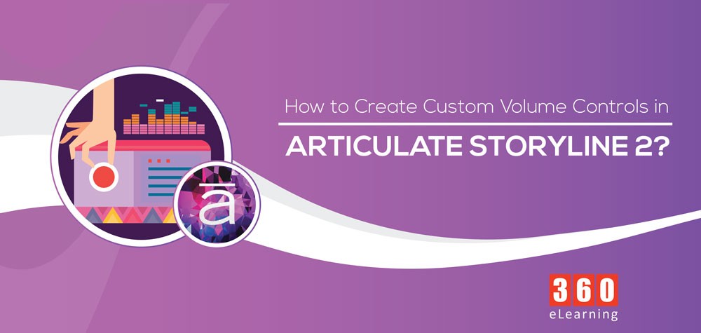 Custom Volume Controls in Articulate Storyline 2