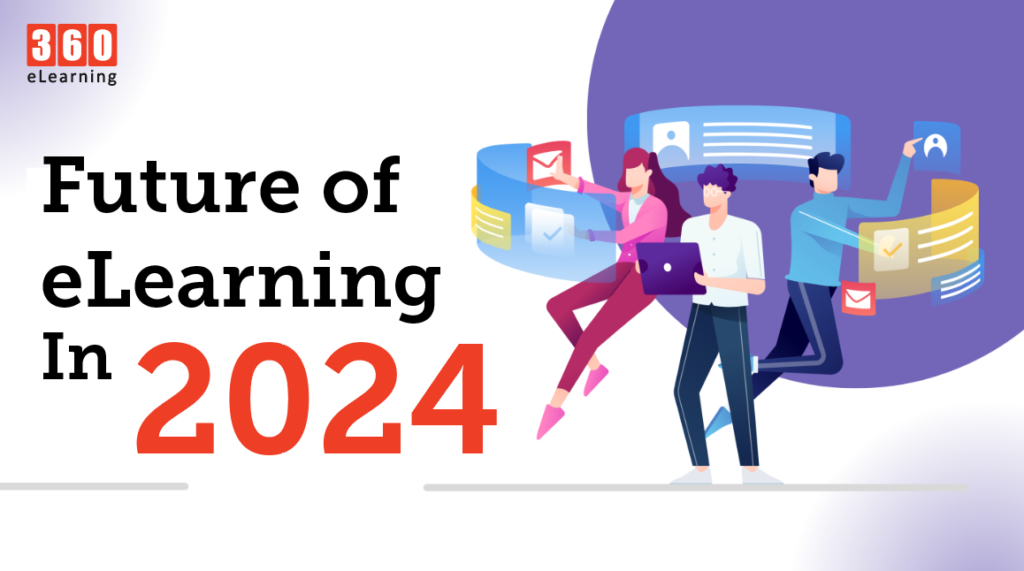 The Future Of E Learning Trends To Watch In 2024 360eLearning Blog   Image 2023 12 11T16 52 35 158Z 1024x571 